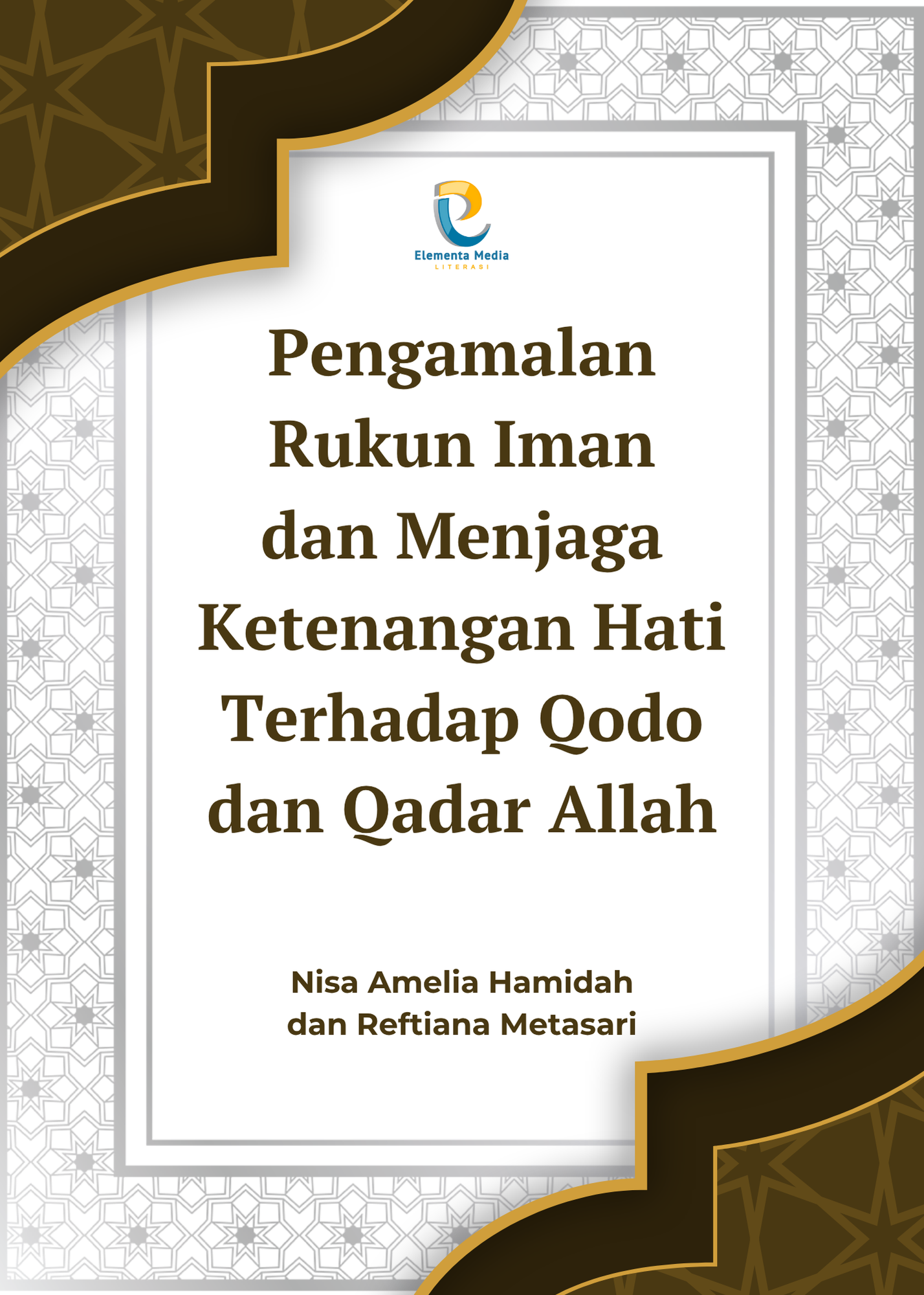 Pengamalan Rukun Iman dan Menjaga Ketenangan Hati Terhadap Qodo dan Qadar Allah